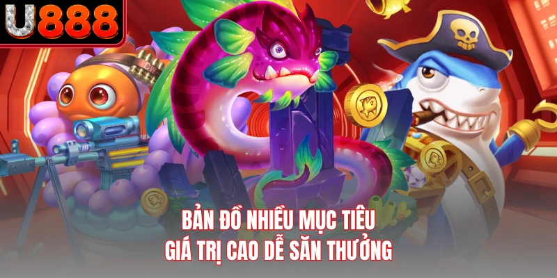 Bản đồ nhiều mục tiêu giá trị cao dễ săn thưởng