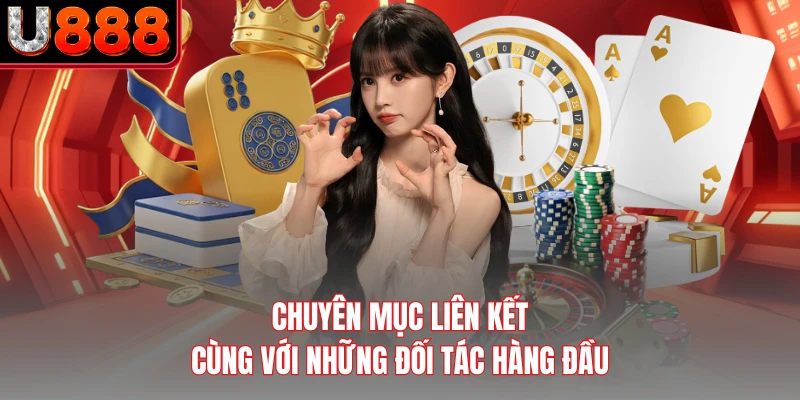 Chuyên mục liên kết cùng với những đối tác hàng đầu