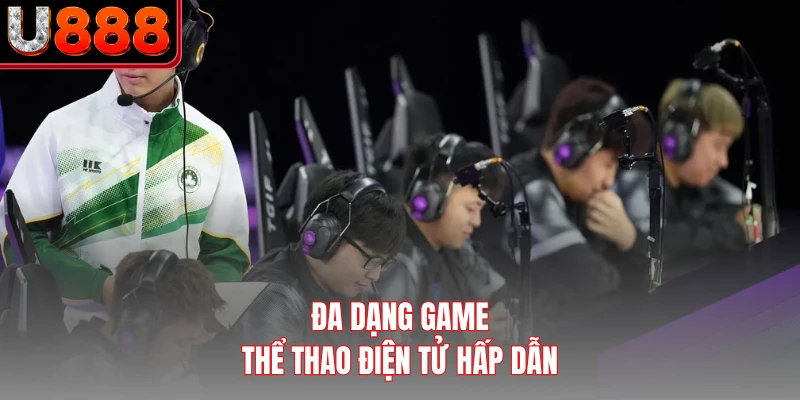 Đa dạng game thể thao điện tử hấp dẫn