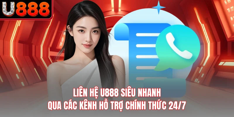 Liên Hệ U888 Siêu Nhanh Qua Các Kênh Hỗ Trợ Chính Thức 24/7