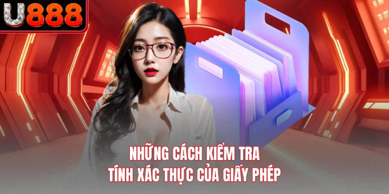 Những cách kiểm tra tính xác thực của giấy phép